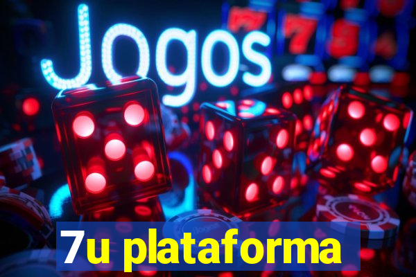 7u plataforma